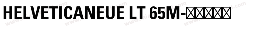 HELVETICANEUE LT 65M字体转换
